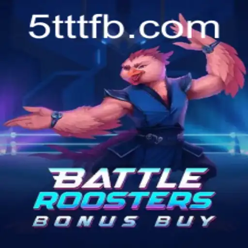 BattleRoostersBonusBuy: A New Era of Gaming with 5TTT.COM
