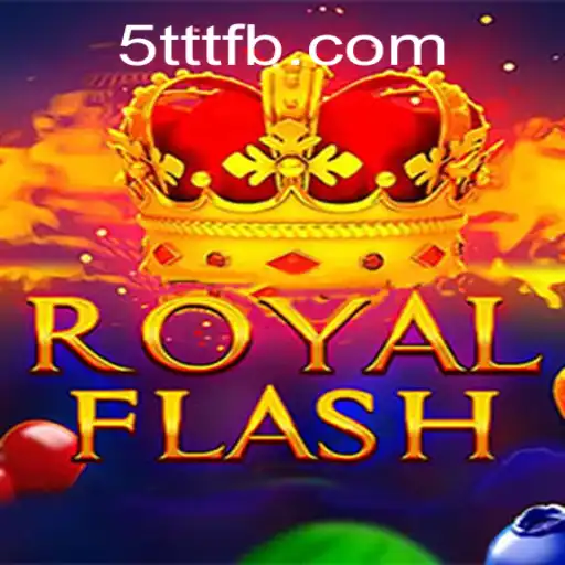 Experience the Thrills of RoyalFlash: The Ultimate Gaming Adventure on 5TTT.COM