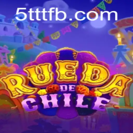 RuedaDeChile: Exploring the Innovative Gameplay of 5TTT.COM